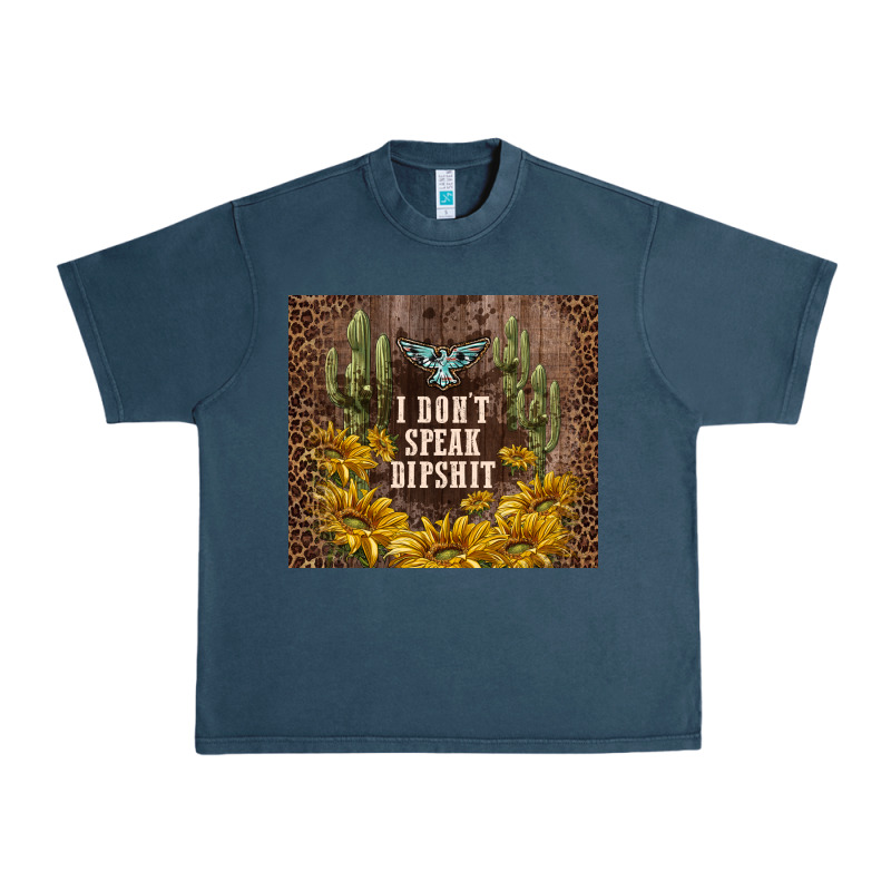 I Don't Speak Dipshit Urban Heavy Tee by TumblerDesignByShophia | Teevron