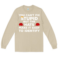 Mushroom You Can'T Fix Stupid But The Hats Make It Easy To Identify Long Sleeve Tee - minhPixels