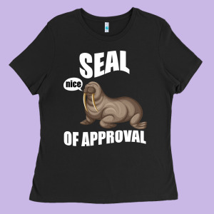 Seal Nice Of Approval Ladies Tee Designed By Bettercallsaul