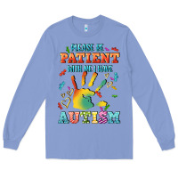 Colony Blue please be patient with me i have autism Long Sleeve Tee - CowGirlArtShop