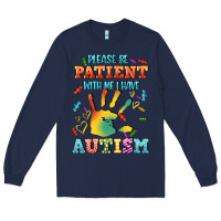 Navy please be patient with me i have autism Long Sleeve Tee - CowGirlArtShop