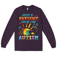 Plum please be patient with me i have autism Long Sleeve Tee - CowGirlArtShop