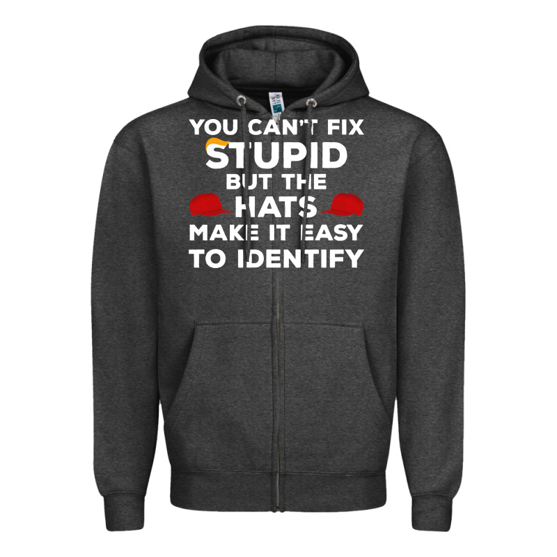You Can't Fix Stupid But The Hats Make It Easy To Identify Zipper Hoodie by minhPixels | Teevron