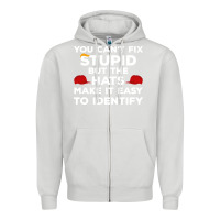 Dove Grey You Can'T Fix Stupid But The Hats Make It Easy To Identify Zipper Hoodie - minhPixels