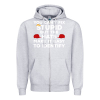 Heather Grey You Can'T Fix Stupid But The Hats Make It Easy To Identify Zipper Hoodie - minhPixels