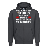 Smoke You Can'T Fix Stupid But The Hats Make It Easy To Identify Zipper Hoodie - minhPixels