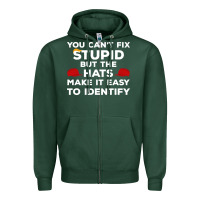 Sports Green You Can'T Fix Stupid But The Hats Make It Easy To Identify Zipper Hoodie - minhPixels