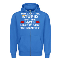 True Royal You Can'T Fix Stupid But The Hats Make It Easy To Identify Zipper Hoodie - minhPixels