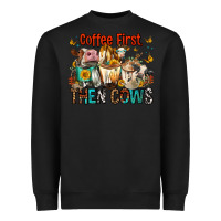 Black Coffee First Then Cows Heavyweight Sweatshirt - FaDigitalArtStudio