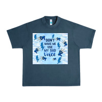 Don't Make Me Use My Dad Voice Urban Heavy Tee | Teevron