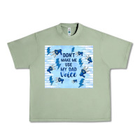 Oil Green don't make me use my dad voice Urban Heavy Tee - TumblerDesignByShophia