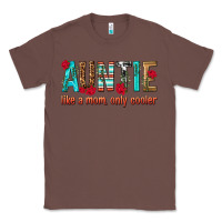 Chestnut Auntie Like a Mom Only Cooler Classic Tee - texasbilliewilder