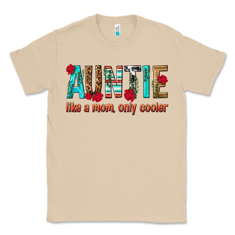 Auntie Like A Mom Only Cooler Classic Tee by texasbilliewilder | Teevron