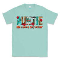 Seafoam Auntie Like a Mom Only Cooler Classic Tee - texasbilliewilder