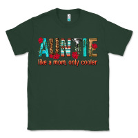 Sports Green Auntie Like a Mom Only Cooler Classic Tee - texasbilliewilder