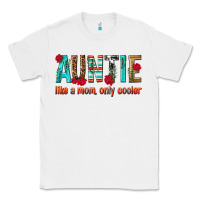 White Auntie Like a Mom Only Cooler Classic Tee - texasbilliewilder