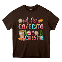 Chocolate Brown but first cafecito y chisme Heavy Core Tee - LillyAllenDesigns