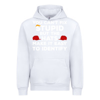 White You Can'T Fix Stupid But The Hats Make It Easy To Identify Urban Hoodie - minhPixels