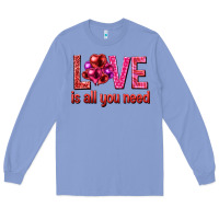 Colony Blue Love is all you need Valentine's Day Long Sleeve Tee - HowdyJamesFarm