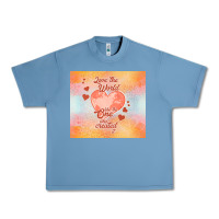 Pebble Blue love the world like the one Urban Heavy Tee - TumblerDesignByShophia
