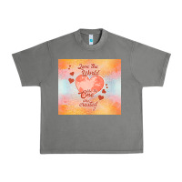 Tornado love the world like the one Urban Heavy Tee - TumblerDesignByShophia