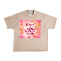 French Oak caution i have no filter Urban Heavy Tee - TumblerDesignByShophia