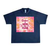 Navy caution i have no filter Urban Heavy Tee - TumblerDesignByShophia