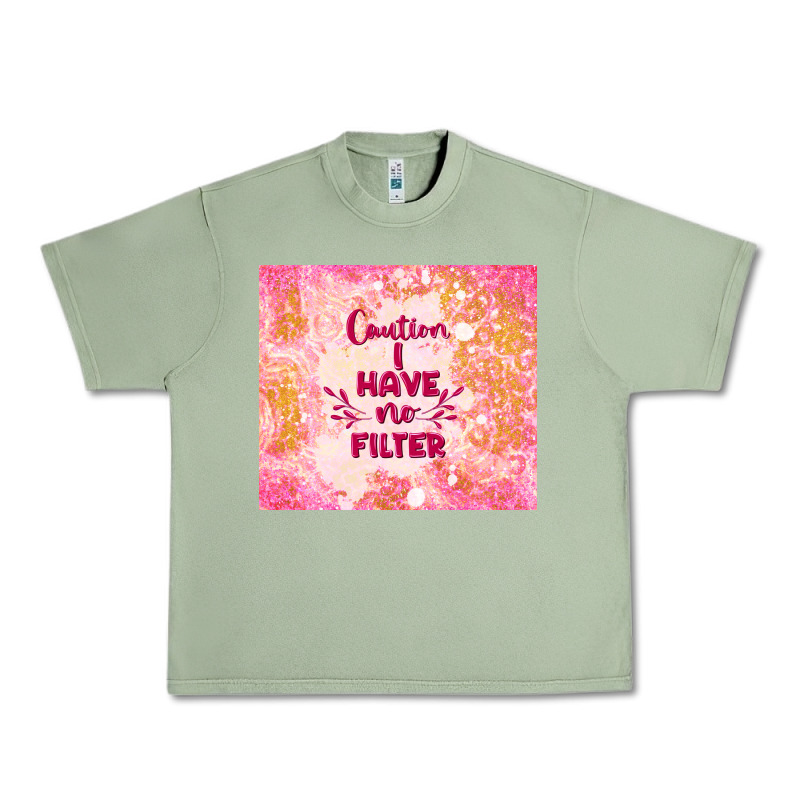Caution I Have No Filter Urban Heavy Tee by TumblerDesignByShophia | Teevron