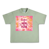 Oil Green caution i have no filter Urban Heavy Tee - TumblerDesignByShophia