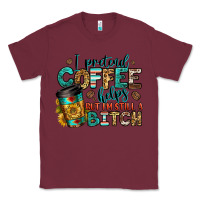 Burgundy i pretend coffee helps but i'm still a bitch Classic Tee - Jasminsmagicworld