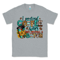 Heather Grey i pretend coffee helps but i'm still a bitch Classic Tee - Jasminsmagicworld