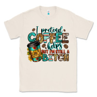 Natural i pretend coffee helps but i'm still a bitch Classic Tee - Jasminsmagicworld