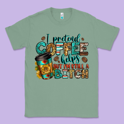 I Pretend Coffee Helps But I'm Still A Bitch Classic Tee Designed By Jasminsmagicworld