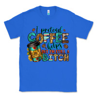 True Royal i pretend coffee helps but i'm still a bitch Classic Tee - Jasminsmagicworld