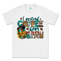White i pretend coffee helps but i'm still a bitch Classic Tee - Jasminsmagicworld