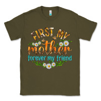 Army Green First My Mother Forever My Friend with Daisies Classic Tee - texasbilliewilder