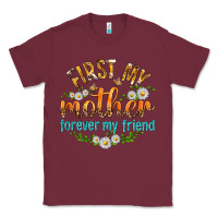 Burgundy First My Mother Forever My Friend with Daisies Classic Tee - texasbilliewilder