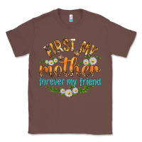 Chestnut First My Mother Forever My Friend with Daisies Classic Tee - texasbilliewilder
