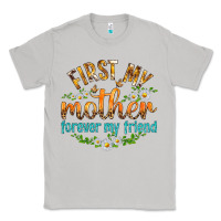 Moon Dust First My Mother Forever My Friend with Daisies Classic Tee - texasbilliewilder