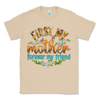 Mushroom First My Mother Forever My Friend with Daisies Classic Tee - texasbilliewilder