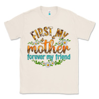 Natural First My Mother Forever My Friend with Daisies Classic Tee - texasbilliewilder