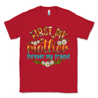 Red First My Mother Forever My Friend with Daisies Classic Tee - texasbilliewilder