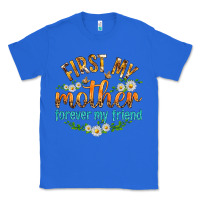 True Royal First My Mother Forever My Friend with Daisies Classic Tee - texasbilliewilder