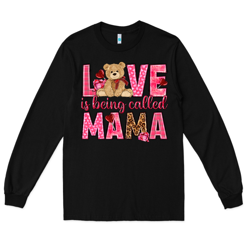 Love Is Being Called Mama Valentine's Day Long Sleeve Tee by HowdyJamesFarm | Teevron