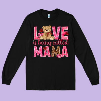 Love Is Being Called Mama Valentine's Day Long Sleeve Tee Designed By Howdyjamesfarm