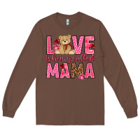 Chestnut Love is being called Mama Valentine's Day Long Sleeve Tee - HowdyJamesFarm