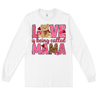 White Love is being called Mama Valentine's Day Long Sleeve Tee - HowdyJamesFarm