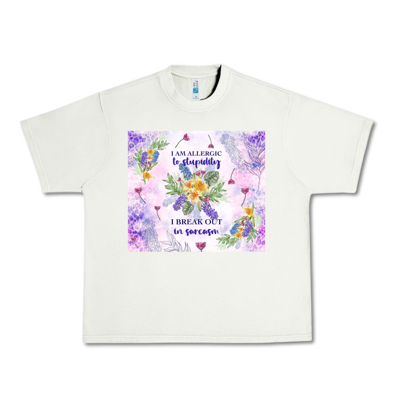 I Am Allergic To Stupidity Urban Heavy Tee by TumblerDesignByShophia | Teevron