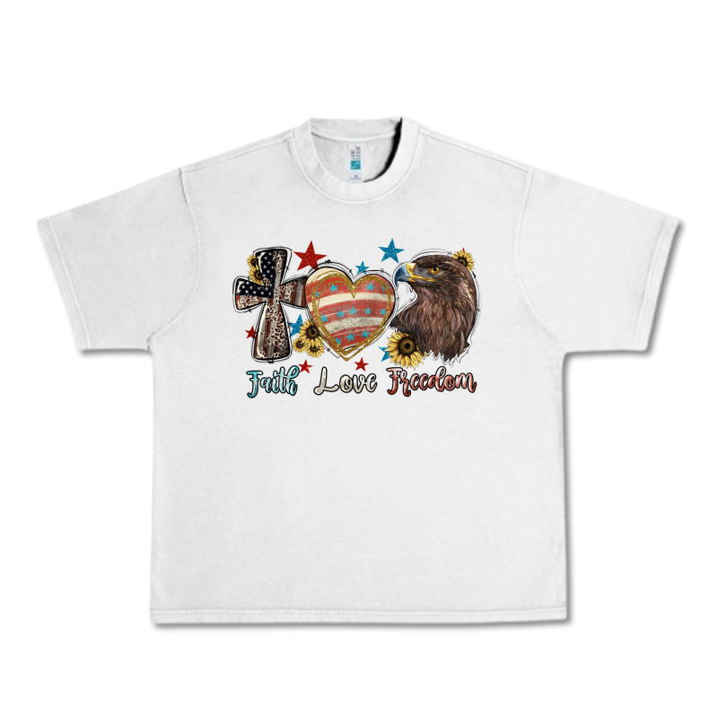 Faith Love Freedom 4th Of July Urban Heavy Tee by HowdyJamesFarm | Teevron