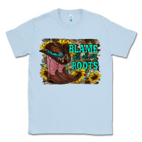Dusty Blue blame all on my roots Classic Tee - RacoonDesign
